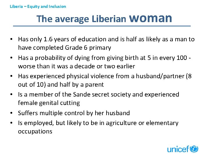 Liberia – Equity and Inclusion The average Liberian woman • Has only 1. 6