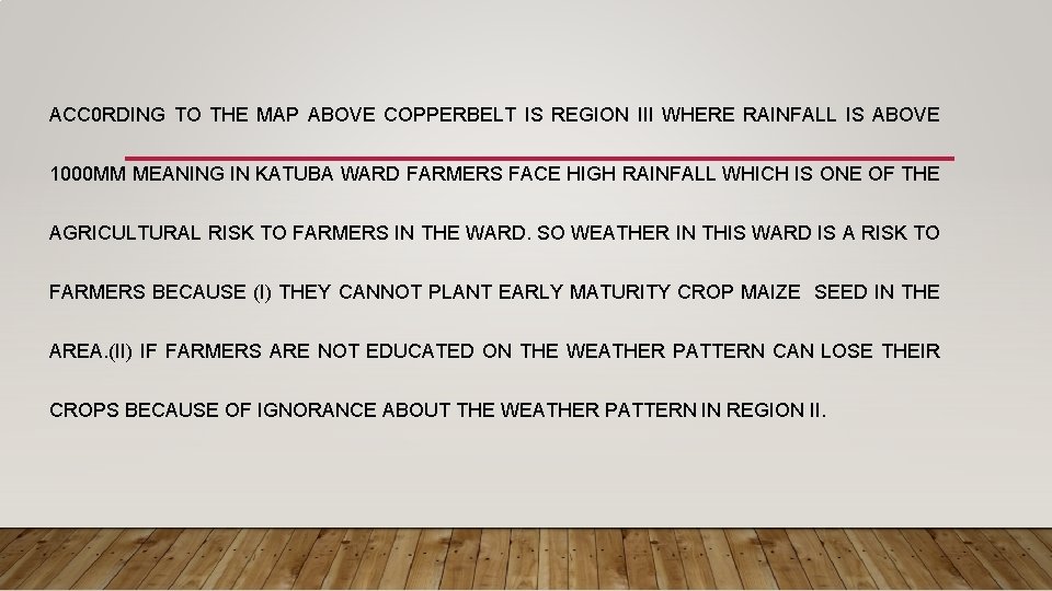 ACC 0 RDING TO THE MAP ABOVE COPPERBELT IS REGION III WHERE RAINFALL IS