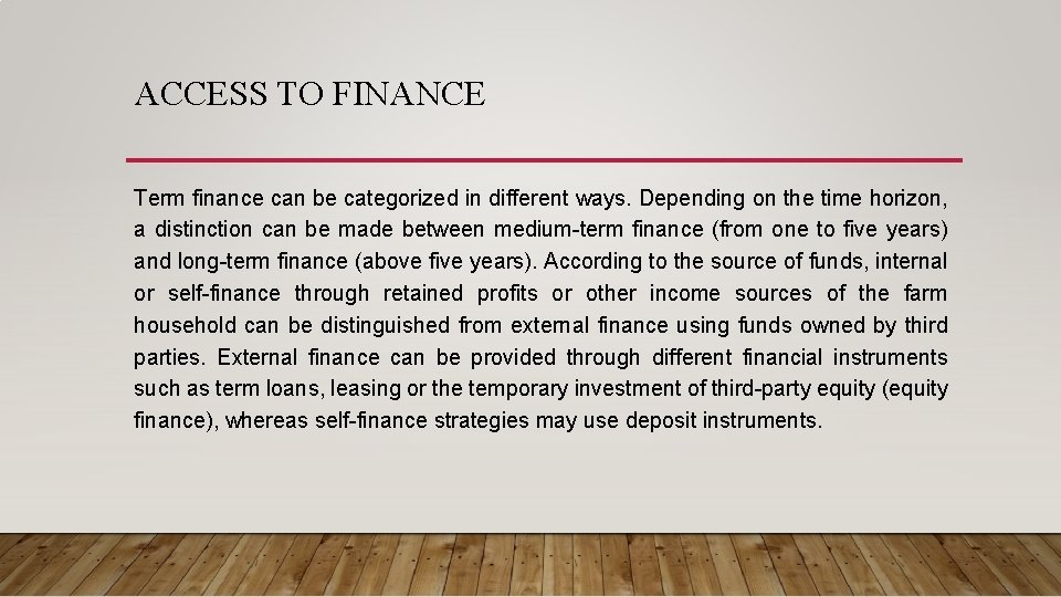 ACCESS TO FINANCE Term finance can be categorized in different ways. Depending on the