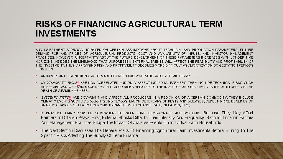 RISKS OF FINANCING AGRICULTURAL TERM INVESTMENTS ANY INVESTMENT APPRAISAL IS BASED ON CERTAIN ASSUMPTIONS