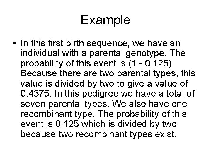 Example • In this first birth sequence, we have an individual with a parental