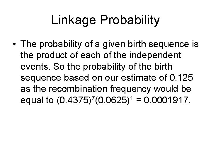Linkage Probability • The probability of a given birth sequence is the product of