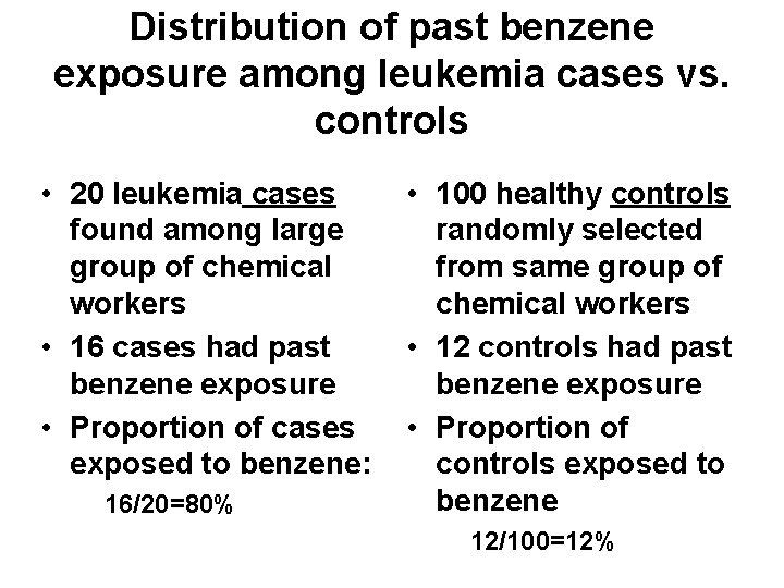 Distribution of past benzene exposure among leukemia cases vs. controls • 20 leukemia cases