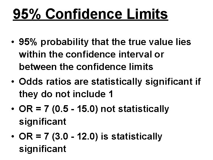 95% Confidence Limits • 95% probability that the true value lies within the confidence
