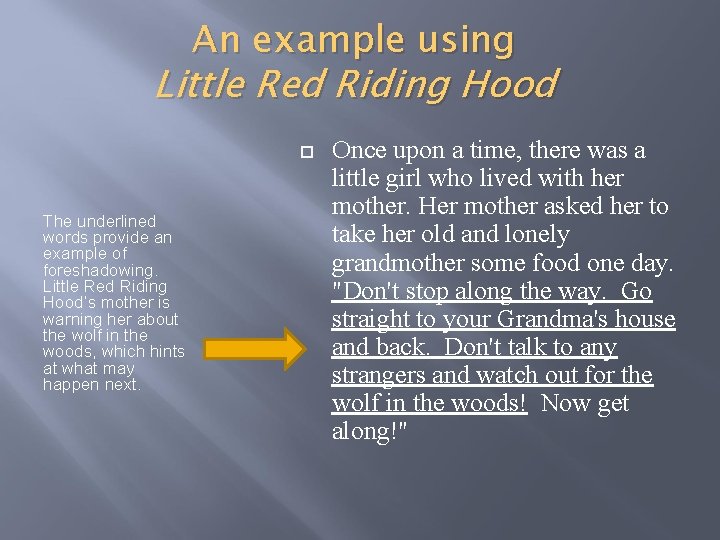 An example using Little Red Riding Hood The underlined words provide an example of