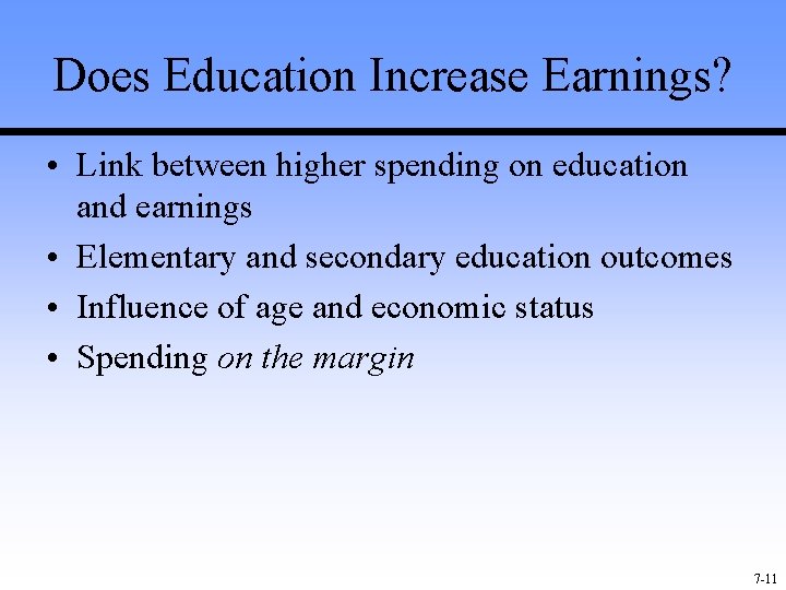 Does Education Increase Earnings? • Link between higher spending on education and earnings •