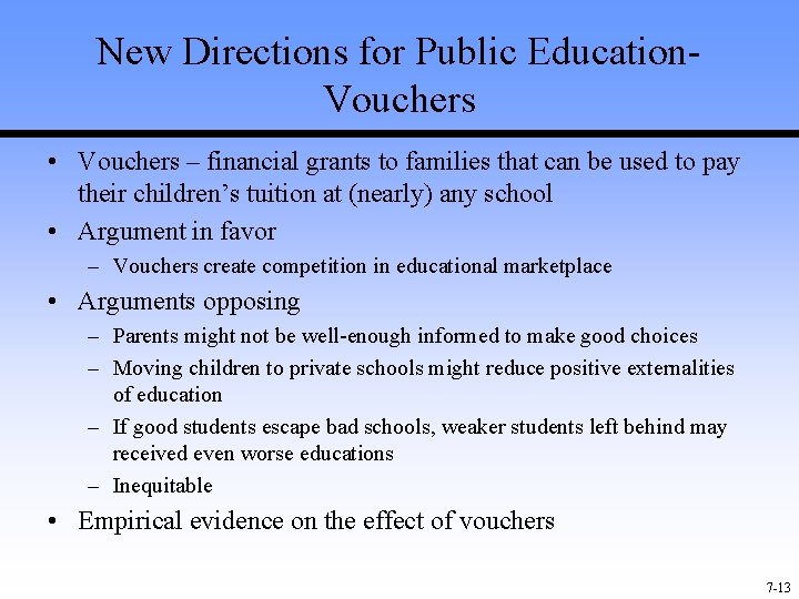 New Directions for Public Education. Vouchers • Vouchers – financial grants to families that