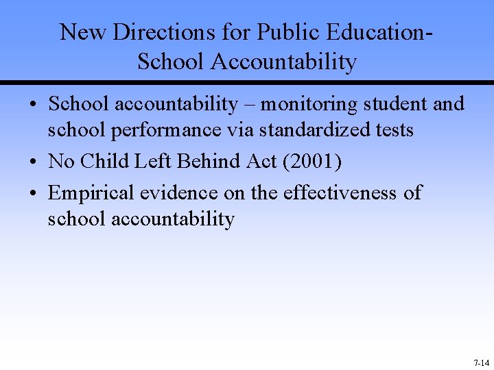 New Directions for Public Education. School Accountability • School accountability – monitoring student and