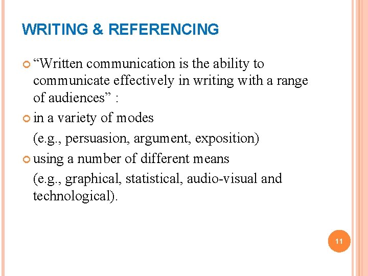 WRITING & REFERENCING “Written communication is the ability to communicate effectively in writing with
