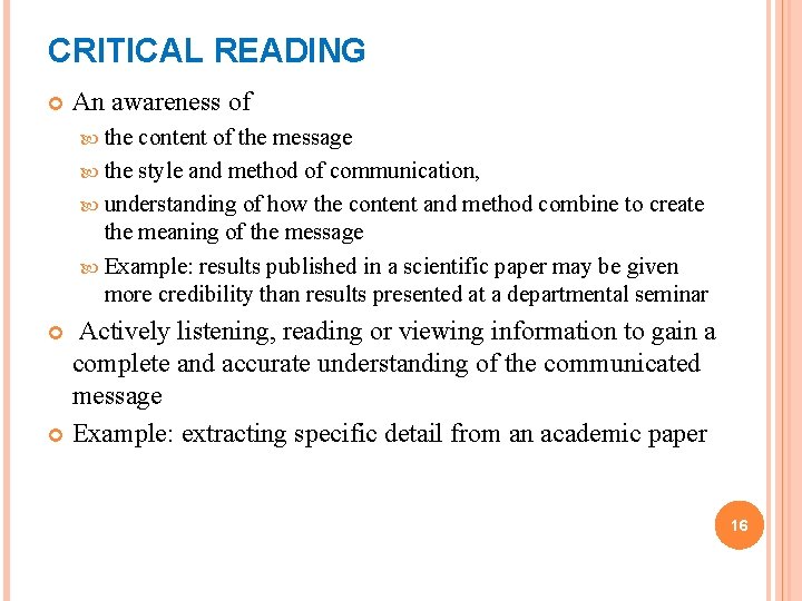 CRITICAL READING An awareness of the content of the message the style and method