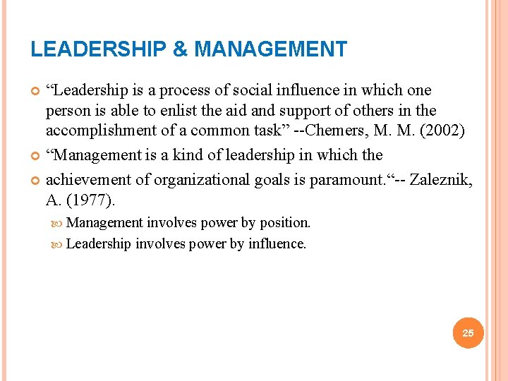 LEADERSHIP & MANAGEMENT “Leadership is a process of social influence in which one person
