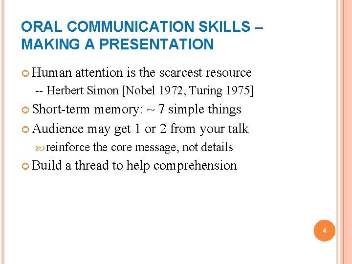 ORAL COMMUNICATION SKILLS – MAKING A PRESENTATION Human attention is the scarcest resource --