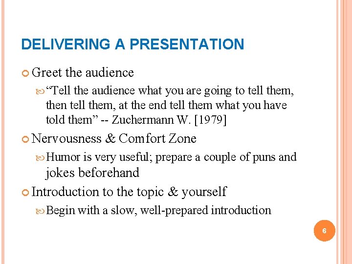 DELIVERING A PRESENTATION Greet the audience “Tell the audience what you are going to