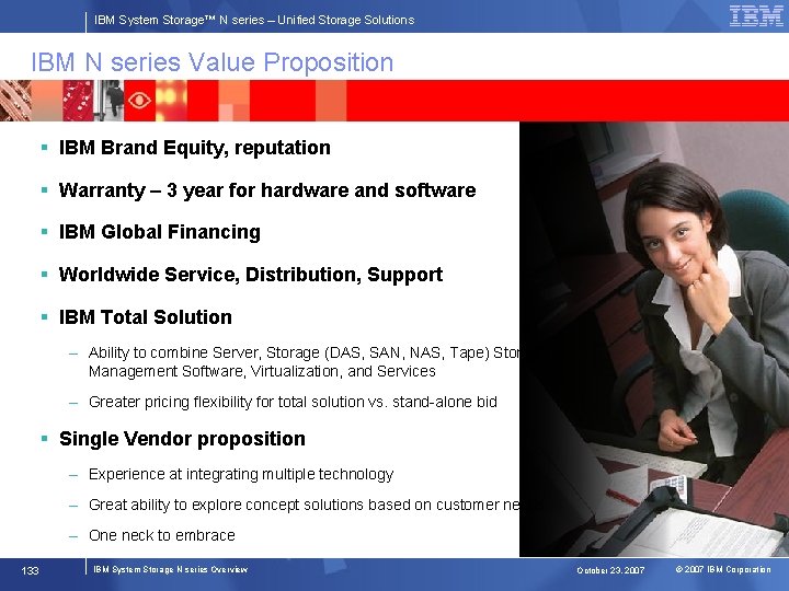 IBM System Storage™ N series – Unified Storage Solutions IBM N series Value Proposition