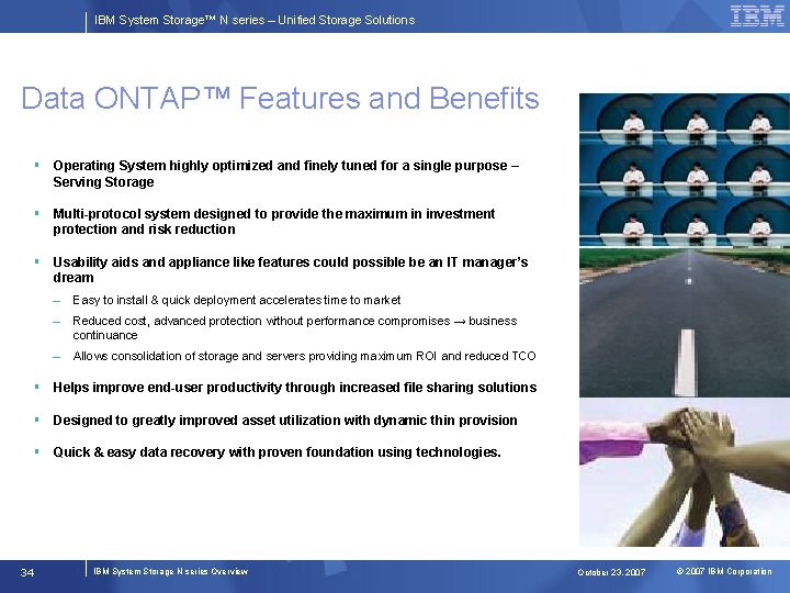 IBM System Storage™ N series – Unified Storage Solutions Data ONTAP™ Features and Benefits