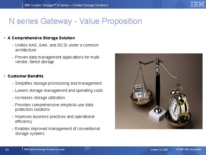 IBM System Storage™ N series – Unified Storage Solutions N series Gateway - Value