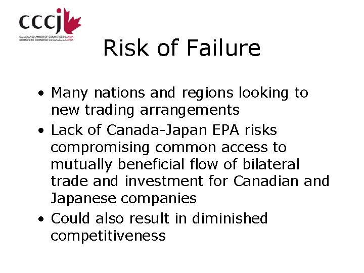 Risk of Failure • Many nations and regions looking to new trading arrangements •