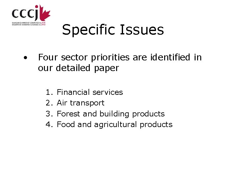 Specific Issues • Four sector priorities are identified in our detailed paper 1. 2.