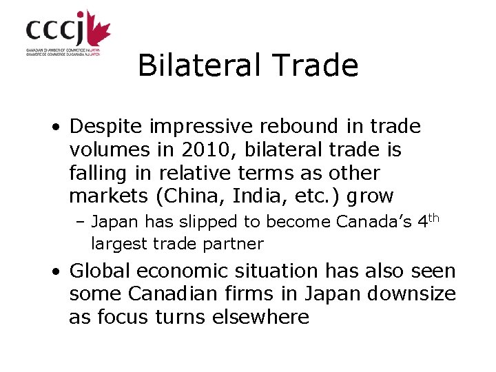 Bilateral Trade • Despite impressive rebound in trade volumes in 2010, bilateral trade is