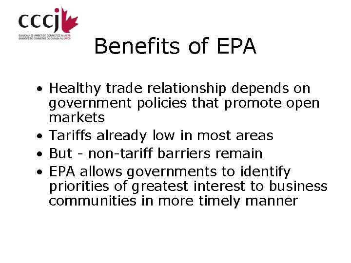 Benefits of EPA • Healthy trade relationship depends on government policies that promote open