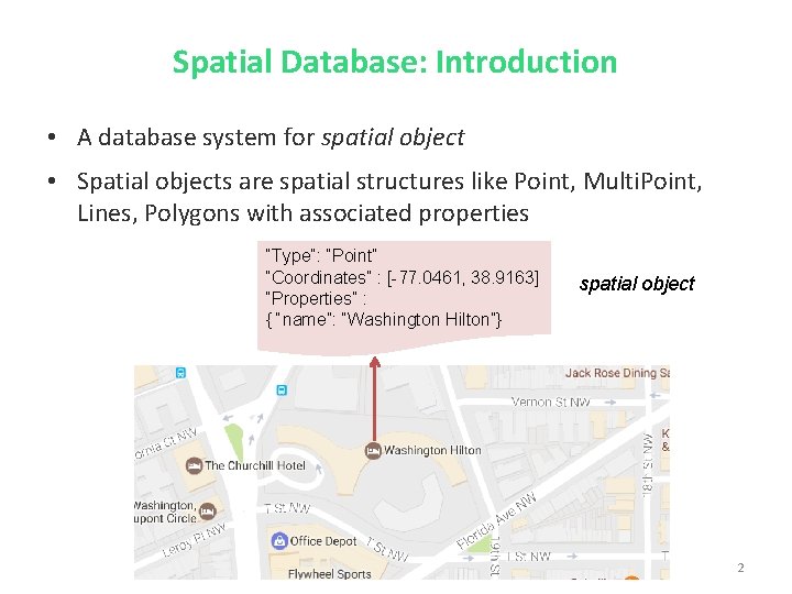 Spatial Database: Introduction • A database system for spatial object • Spatial objects are