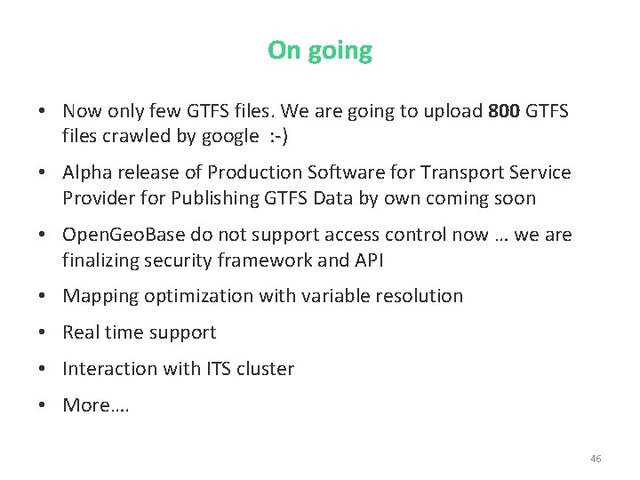 On going • Now only few GTFS files. We are going to upload 800