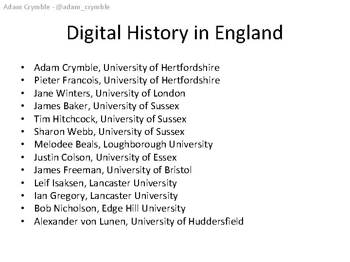 Adam Crymble - @adam_crymble Digital History in England • • • • Adam Crymble,