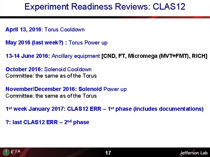 Experiment Readiness Reviews: CLAS 12 April 13, 2016: Torus Cooldown May 2016 (last week?