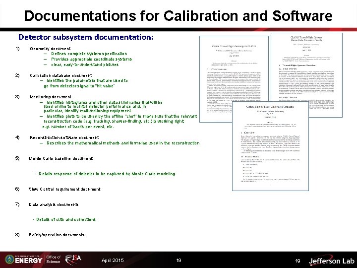 Documentations for Calibration and Software Detector subsystem documentation: 1) Geometry document: – Defines complete