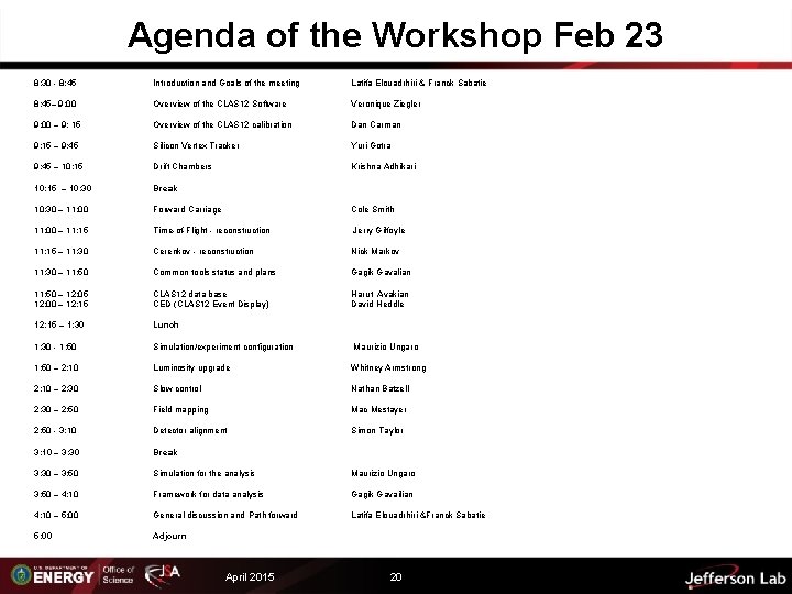Agenda of the Workshop Feb 23 8: 30 - 8: 45– 9: 00 –