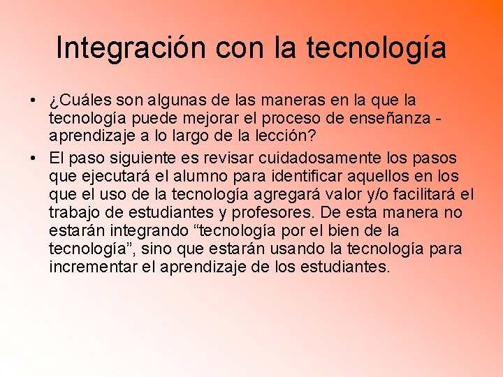Integración con la tecnología • ¿Cuáles son algunas de las maneras en la que