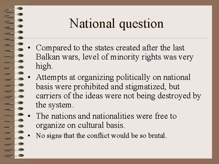 National question • Compared to the states created after the last Balkan wars, level