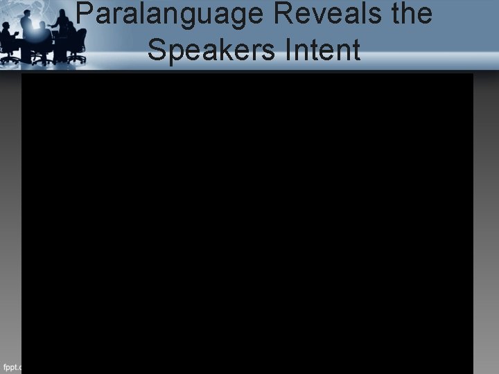 Paralanguage Reveals the Speakers Intent 