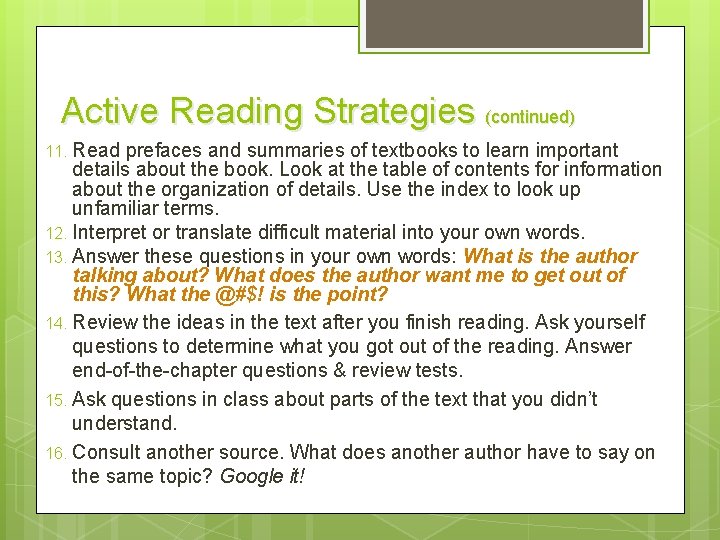 Active Reading Strategies (continued) Read prefaces and summaries of textbooks to learn important details