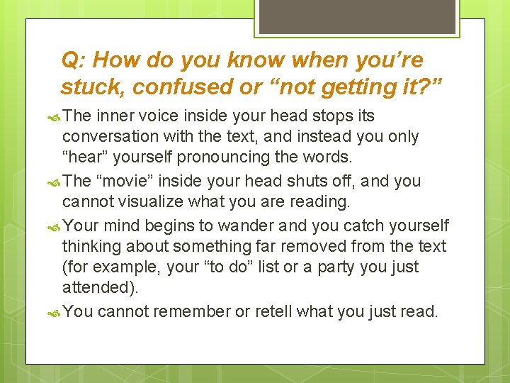 Q: How do you know when you’re stuck, confused or “not getting it? ”