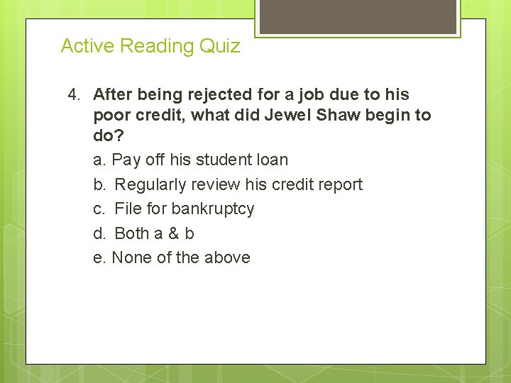 Active Reading Quiz 4. After being rejected for a job due to his poor