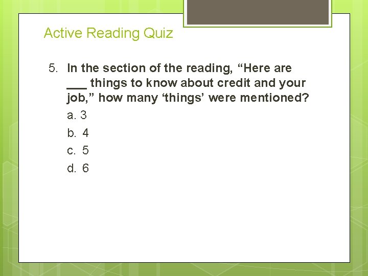 Active Reading Quiz 5. In the section of the reading, “Here are ___ things