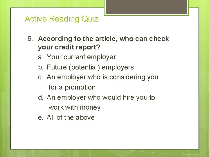 Active Reading Quiz 6. According to the article, who can check your credit report?