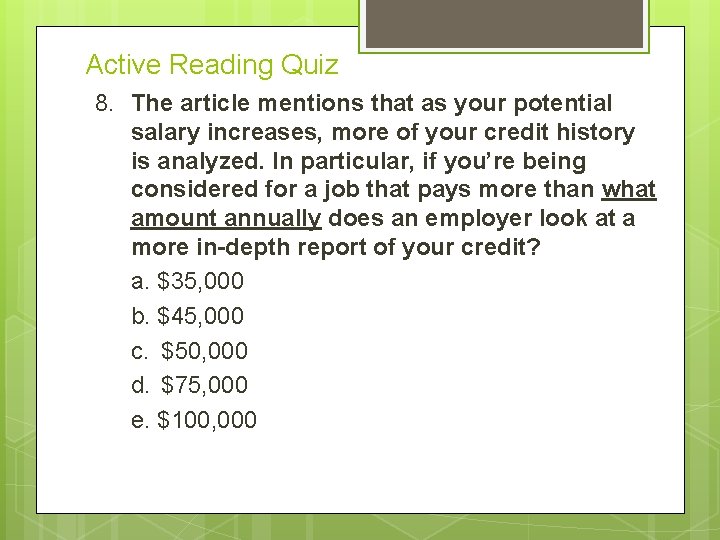 Active Reading Quiz 8. The article mentions that as your potential salary increases, more