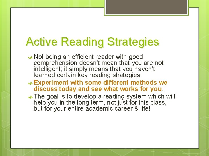 Active Reading Strategies Not being an efficient reader with good comprehension doesn’t mean that