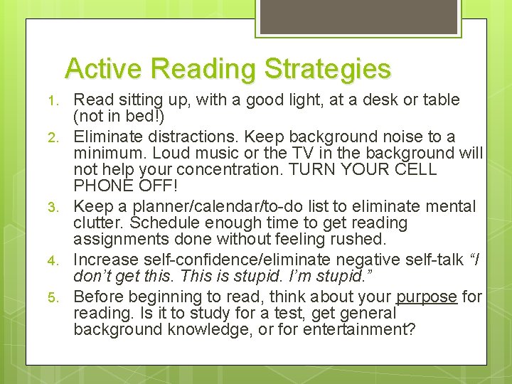 Active Reading Strategies 1. 2. 3. 4. 5. Read sitting up, with a good