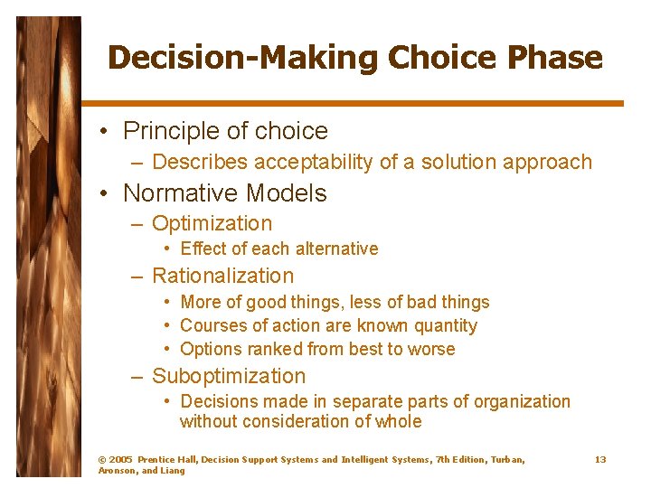 Decision-Making Choice Phase • Principle of choice – Describes acceptability of a solution approach