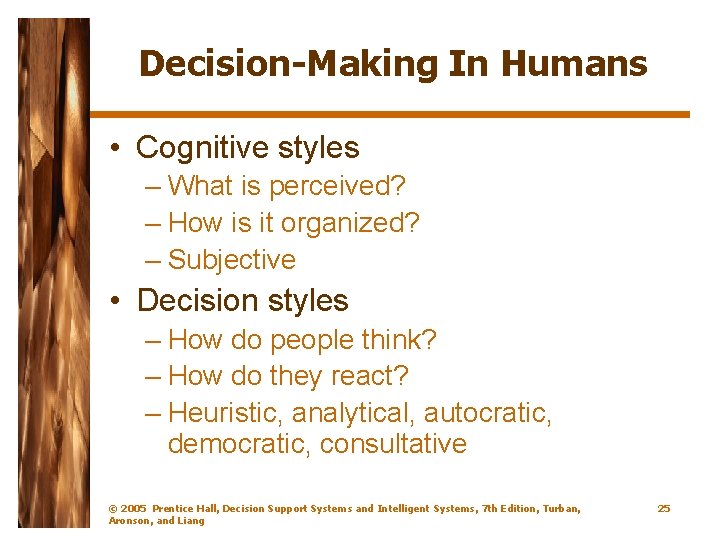 Decision-Making In Humans • Cognitive styles – What is perceived? – How is it