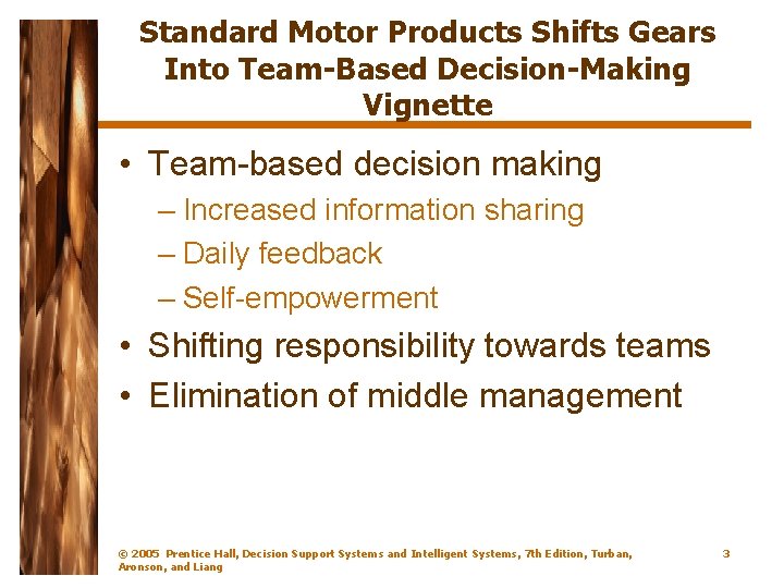 Standard Motor Products Shifts Gears Into Team-Based Decision-Making Vignette • Team-based decision making –