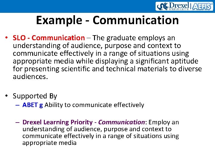 Example - Communication • SLO - Communication – The graduate employs an understanding of