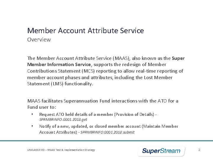 Member Account Attribute Service Overview The Member Account Attribute Service (MAAS), also known as