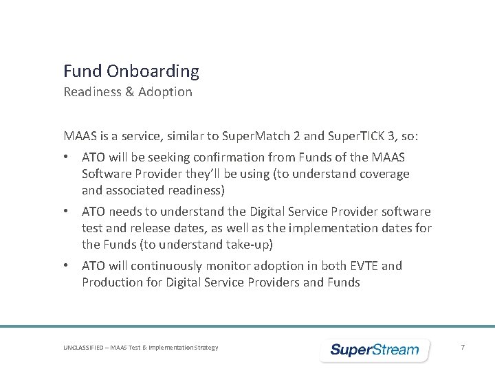 Fund Onboarding Readiness & Adoption MAAS is a service, similar to Super. Match 2