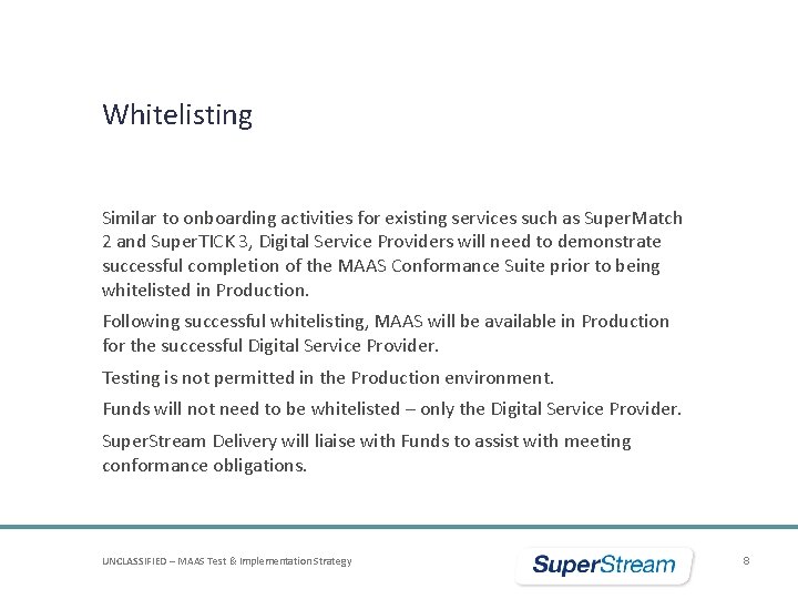 Whitelisting Similar to onboarding activities for existing services such as Super. Match 2 and