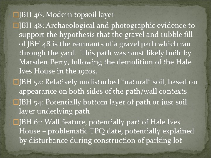 �JBH 46: Modern topsoil layer �JBH 48: Archaeological and photographic evidence to support the