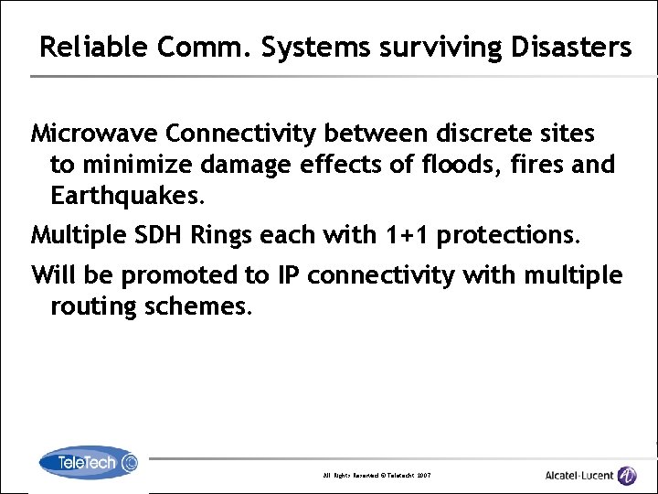 Reliable Comm. Systems surviving Disasters Microwave Connectivity between discrete sites to minimize damage effects